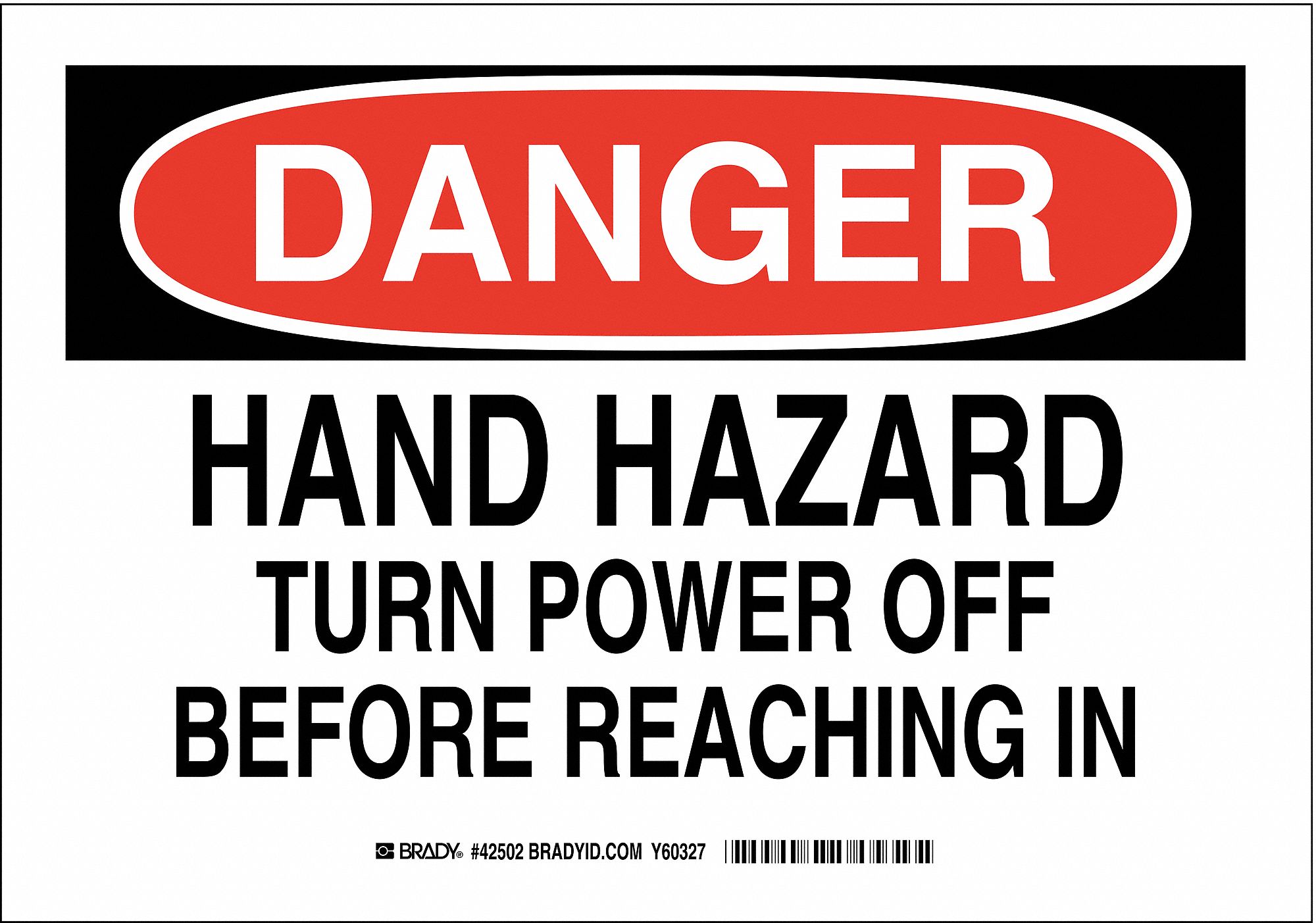 DANGER SIGN, ALUMINUM, HAND HAZARD TURN POWER OFF BEFORE REACHING IN, HEADER DANGER, RECTANGLE, MOUNTING HOLES, WHITE
