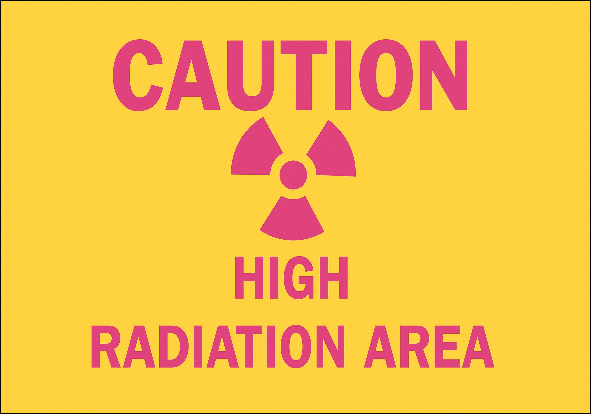Caution Radiation Sign, High Radiation Area, Header Caution, Rectangle, 7 in Height - Grainger