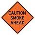 Caution Smoke Ahead Signs
