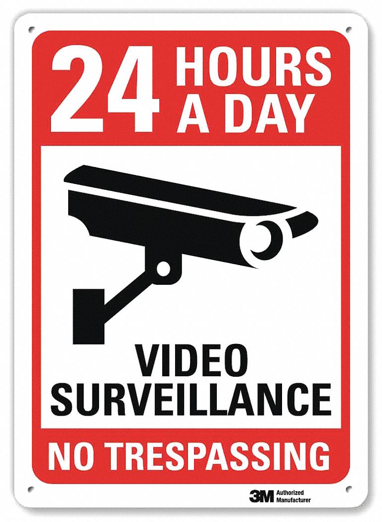 ADMITTANCE SIGN, ALUMINUM, MOUNTING HOLES, 10 X 7 IN NOMINAL SIGN SIZE, 24 HOURS A DAY VIDEO SURVEILLANCE NO TRESPASSING