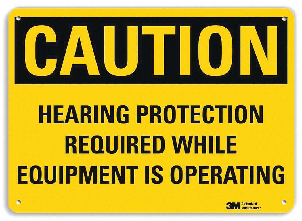 CAUTION SIGN, ALUMINUM, HOLE MOUNT, 10 X 14 IN, 0.04 IN THICK, HEARING PROTECTION REQUIRED WHILE EQUIPMENT IS OPERATING