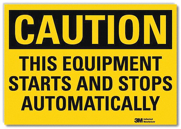 CAUTION SIGN, REFLECTIVE SHEETING, ADHESIVE MOUNT, 10 X 14IN, THIS EQUIPMENT STARTS & STOPS AUTOMATICALLY