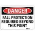Danger: Fall Protection Required Beyond This Point Signs