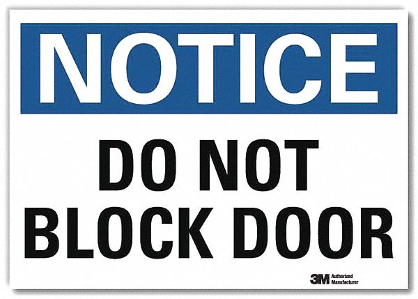 NOTICE SIGN, REFLECTIVE SHEETING, ADHESIVE MOUNT, 7 IN X 10 IN NOMINAL SIGN SIZE, DO NOT BLOCK DOOR