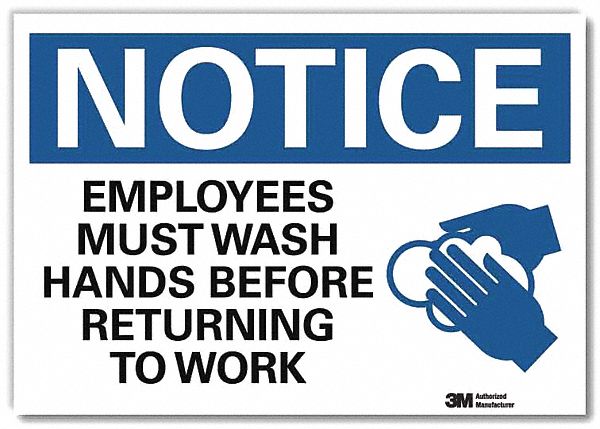 NOTICE SIGN, REFLECTIVE SHEETING, ADHESIVE MOUNT, 7 X 10 IN, WHITE, EMPLOYEES MUST WASH HANDS BEFORE RETURNING TO WORK