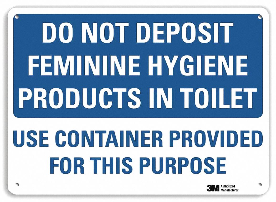 SAFETY SIGN, AL, HOLE MOUNT, 7X10 IN, ENGINEER GRADE, DO NOT DEPOSIT FEMININE HYGIENE PRODUCTS IN TOILET USE CONTAINE...