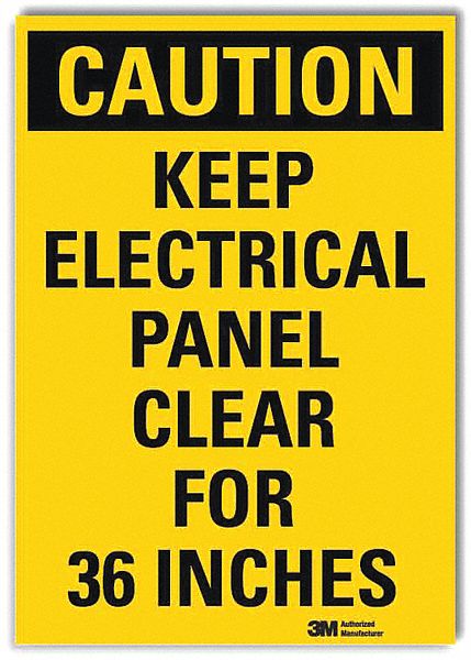 CAUTION SIGN, REFLECTIVE SHEETING, ADHESIVE MOUNT, 10 X 7IN NOMINAL SIGN SIZE, KEEP ELECTRICAL PANEL AREA CLEAR FOR 36IN