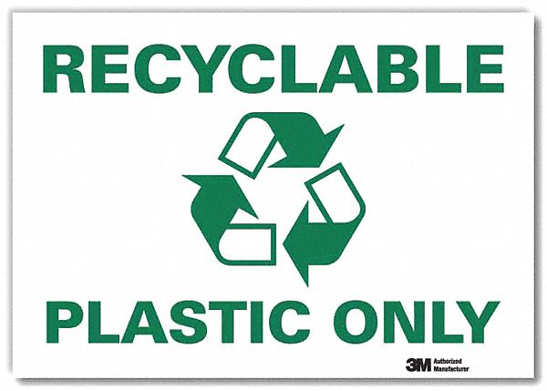 RECYCLING SIGN, REFLECTIVE SHEETING, ADHESIVE MOUNT, 7 IN X 10 IN NOMINAL SIGN SIZE, ENGLISH, RECYCLABLE PLASTIC ONLY