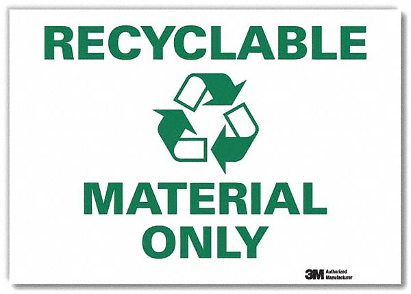 RECYCLING SIGN, REFLECTIVE SHEETING, ADHESIVE MOUNT, 7 IN X 10 IN NOMINAL SIGN SIZE, ENGLISH, RECYCLABLE MATERIAL ONLY