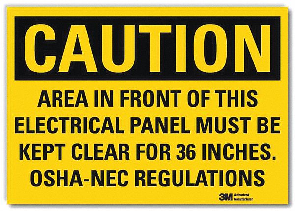 CAUTION SIGN, REFLECTIVE SHEETING, ADHESIVE MOUNT, 7X10 IN, AREA IN FRONT OF THIS ELECTRICAL PANEL MUST BE KEPT CLEAR...