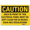 Caution: Area In Front Of This Electrical Panel Must Be Kept Clear For 36 Inches OSHA-NEC Regulation Signs