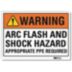 Warning: Arc Flash And Shock Hazard Appropriate PPE Required Signs