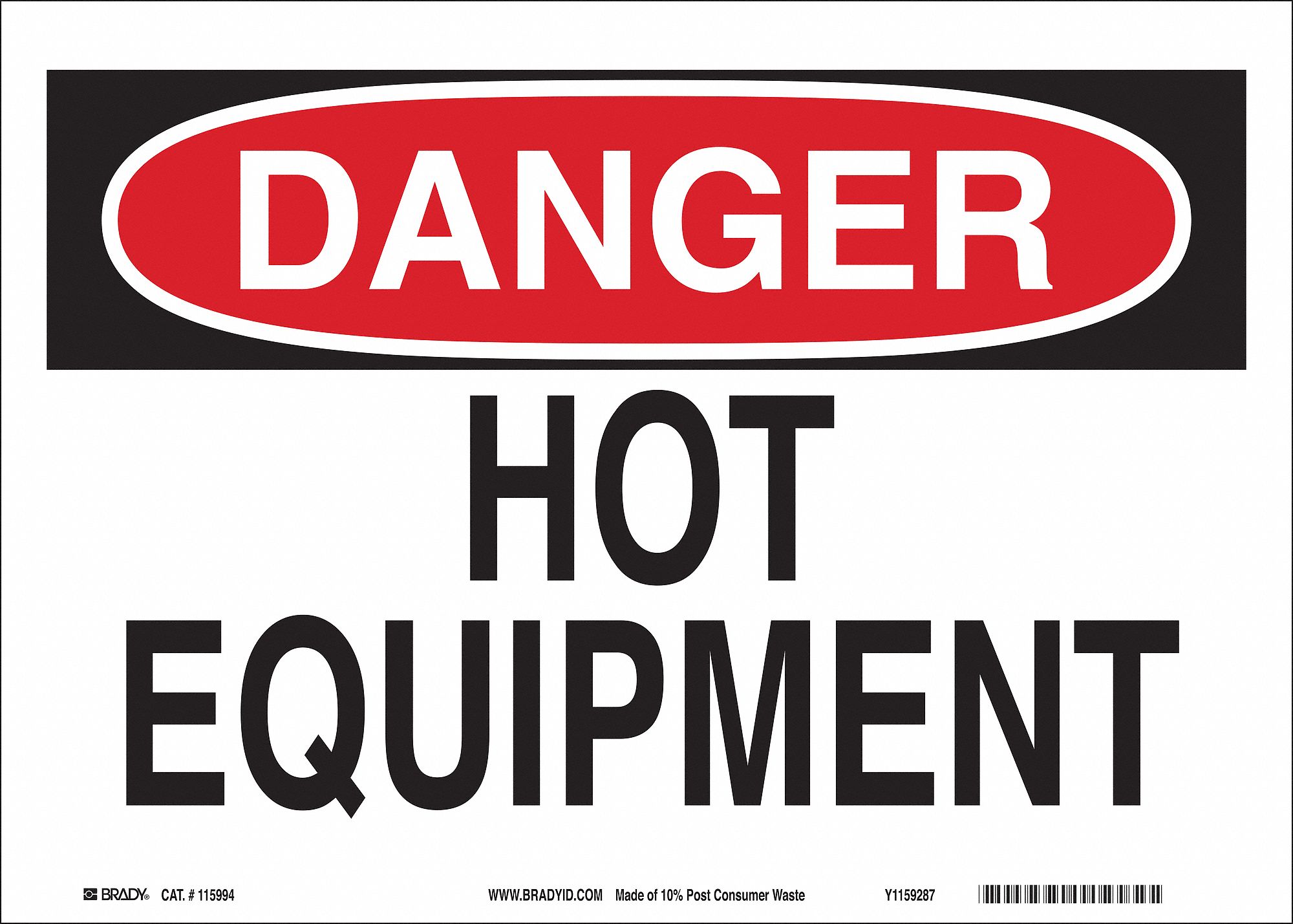 DANGER SIGN, HOT EQUIPMENT, HEADER DANGER, RECTANGLE, 10 IN HEIGHT, 14 IN WIDTH, PLASTIC, MOUNTING HOLES, WHITE
