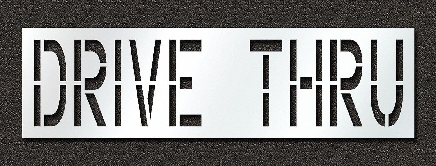 Individual Stencil: Drive Thru, 0.063 in Thick, 30 in Overall Ht, 107 in Overall Wd, Highway Gothic