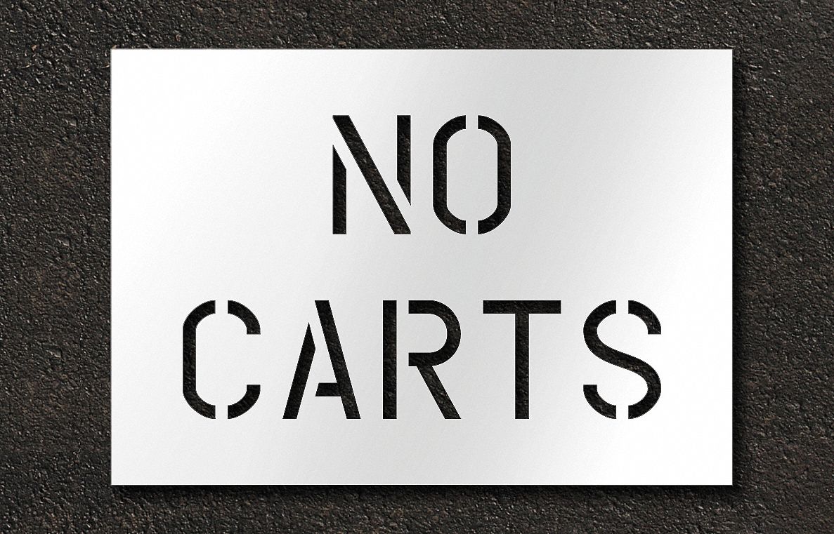 Individual Stencil: No Carts, 30 in Overall Wd, 21 in Overall Ht, 0.06 in Thick, 1 Pieces