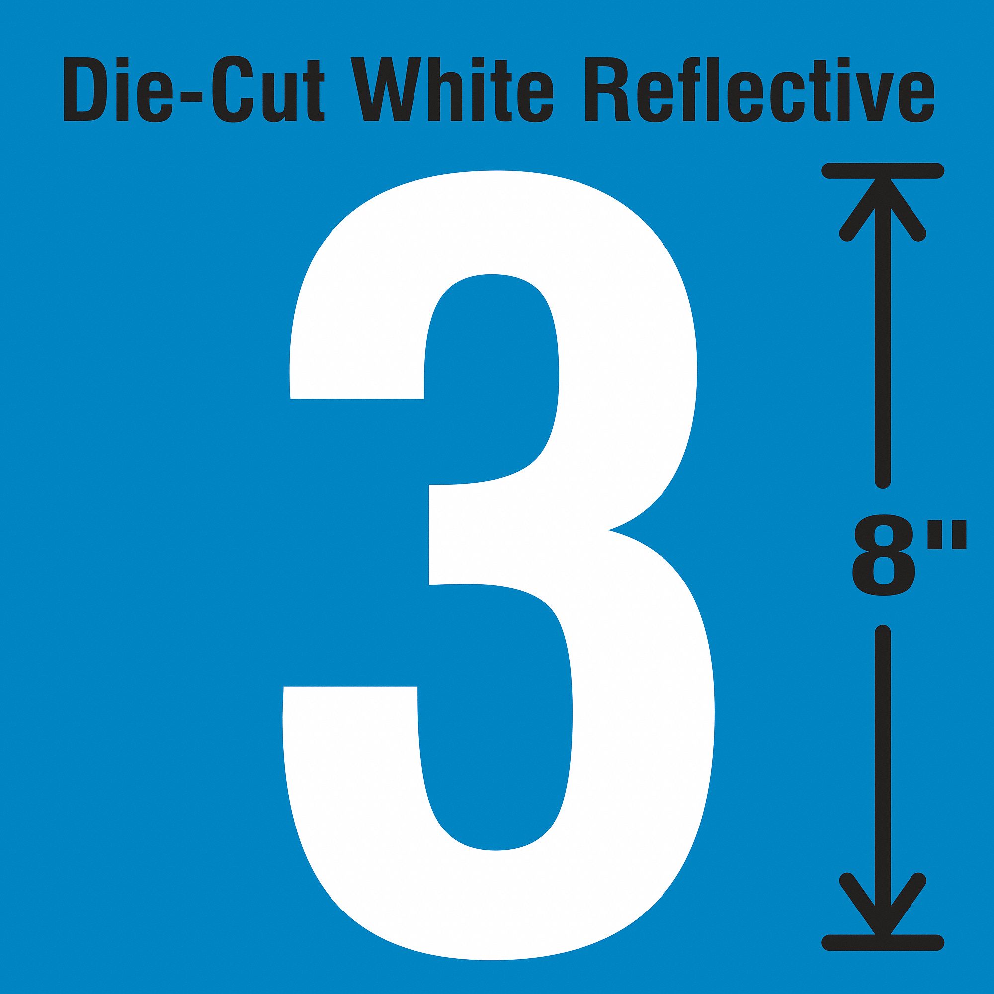 Number Label: 8 in Character Ht, Indoor/Outdoor, Engineer-Grade Retroreflective, Gothic, White, 3
