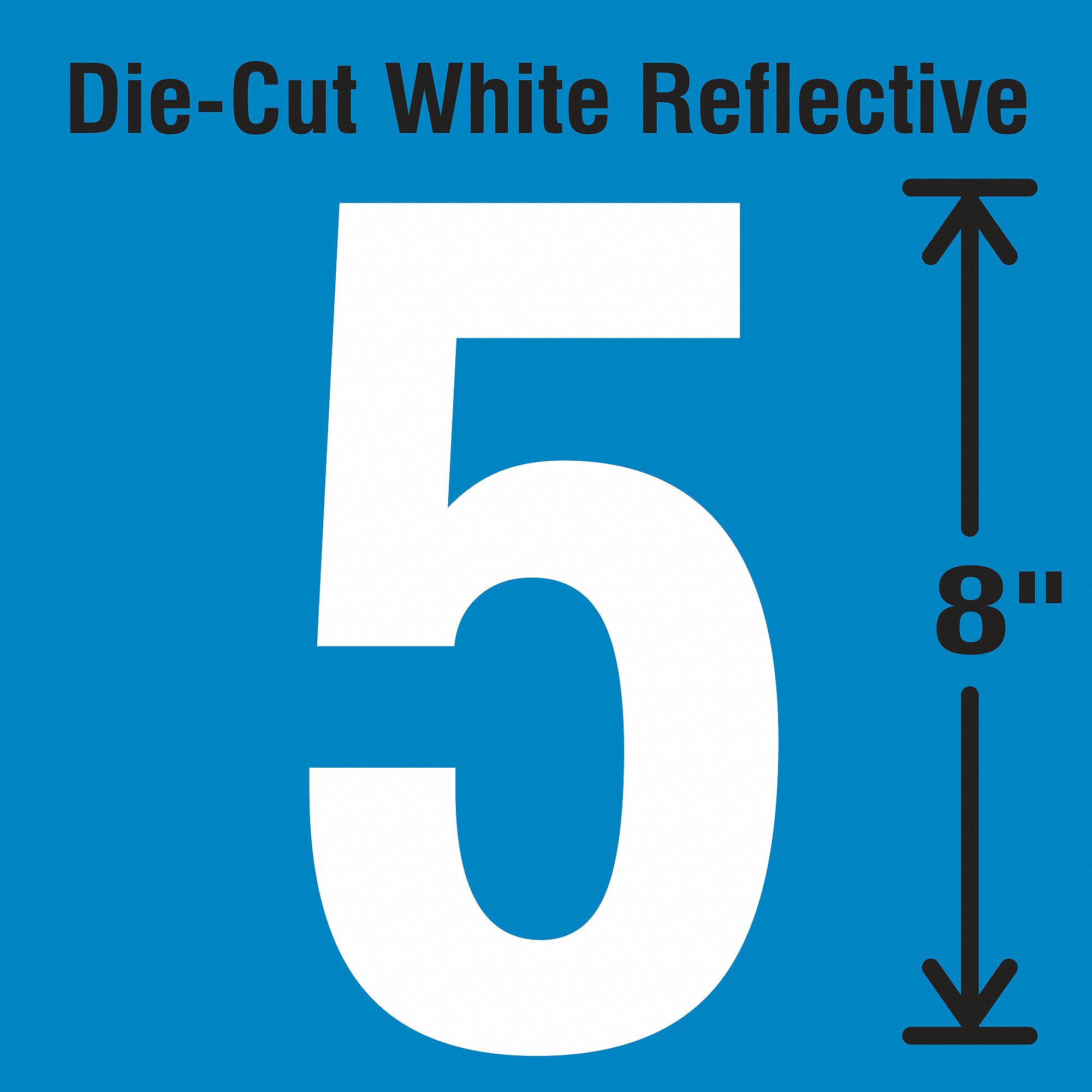Number Label: 8 in Character Ht, Indoor/Outdoor, Engineer-Grade Retroreflective, Gothic, White, 5
