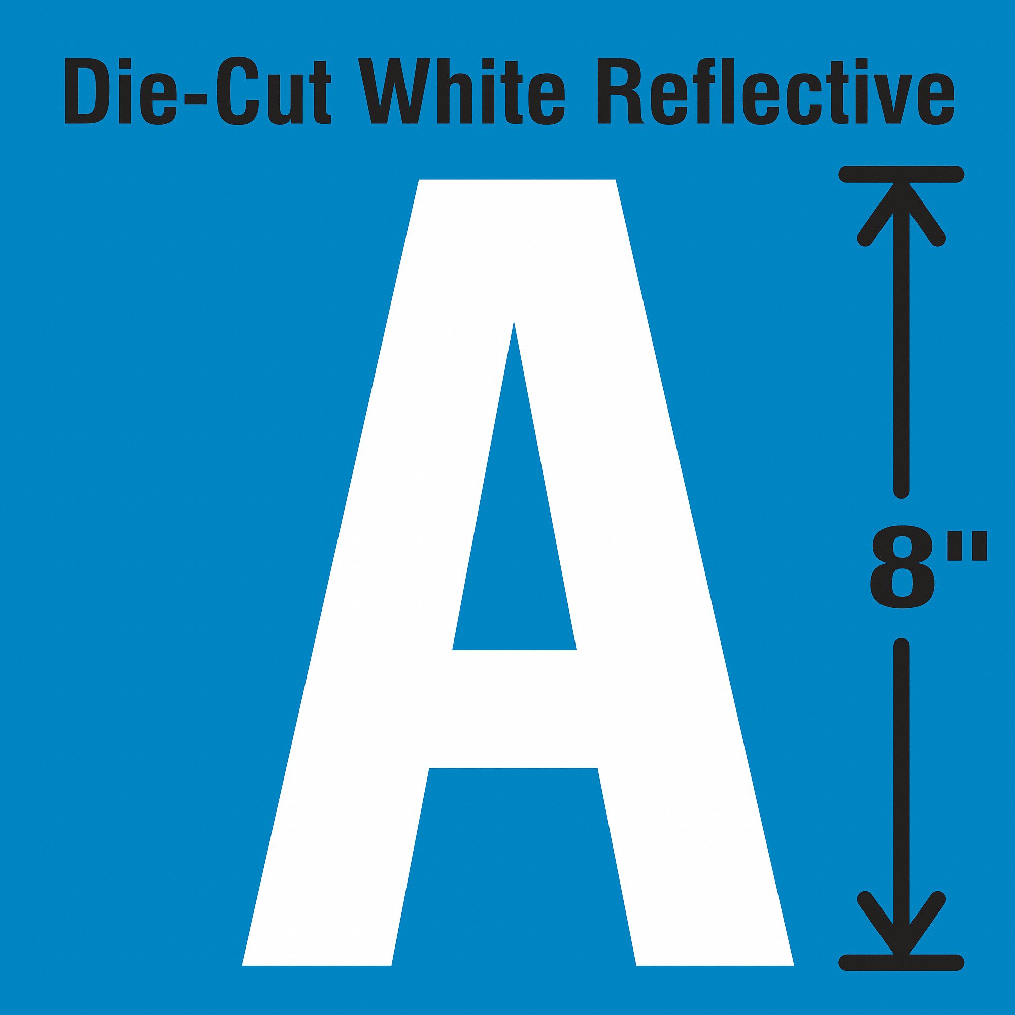 Letter Label: 8 in Character Ht, Indoor/Outdoor, Engineer-Grade Retroreflective, Gothic, White, A