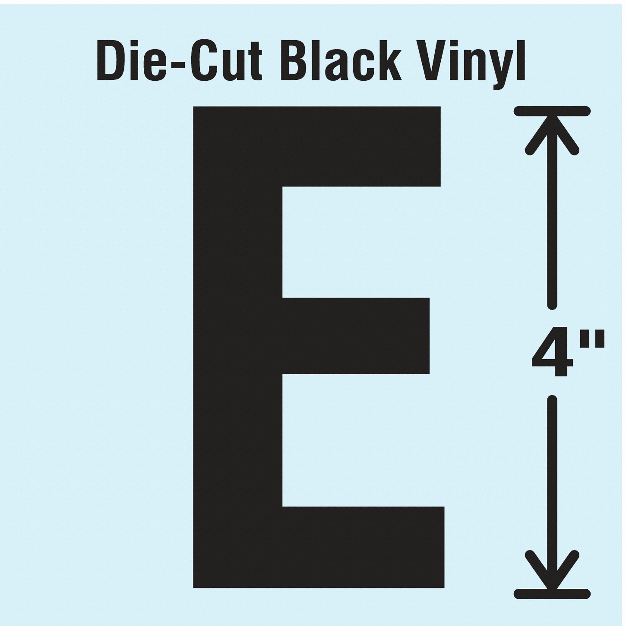 Letter Label: 4 in Character Ht, Indoor/Outdoor, Non-Reflective, Gothic, Black, E, Die Cut, 10 PK