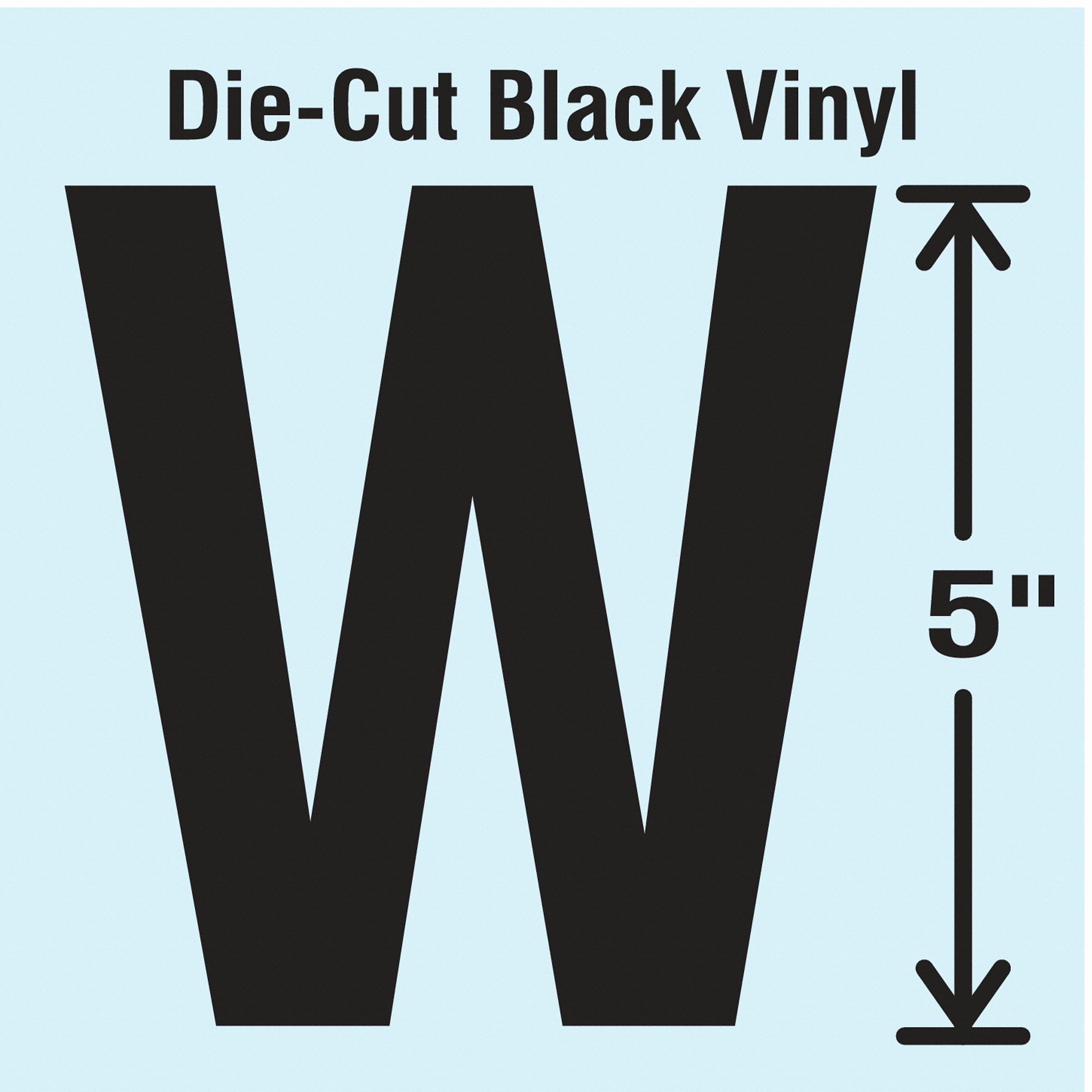Letter Label: 5 in Character Ht, Indoor/Outdoor, Non-Reflective, Gothic, Black, W, Die Cut, 10 PK