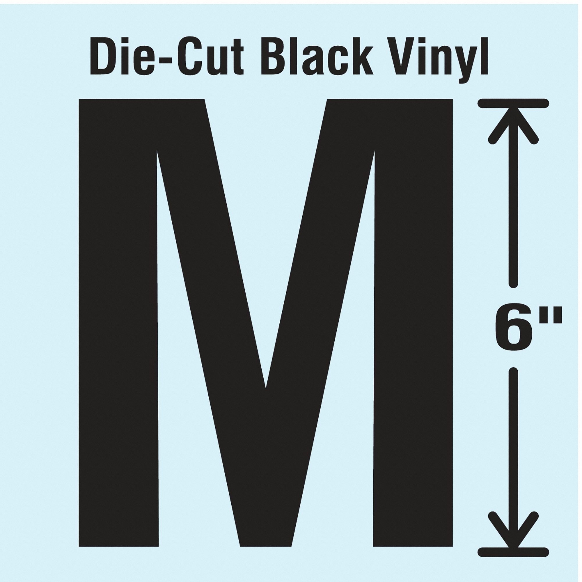 Letter Label: 6 in Character Ht, Indoor/Outdoor, Non-Reflective, Gothic, Black, M, Die Cut, 1 Pieces