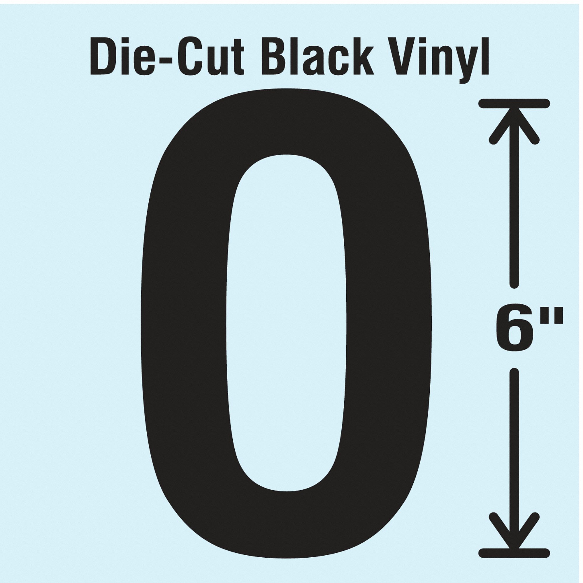 Letter Label: 6 in Character Ht, Indoor/Outdoor, Non-Reflective, Gothic, Black, O, Die Cut, 1 Pieces