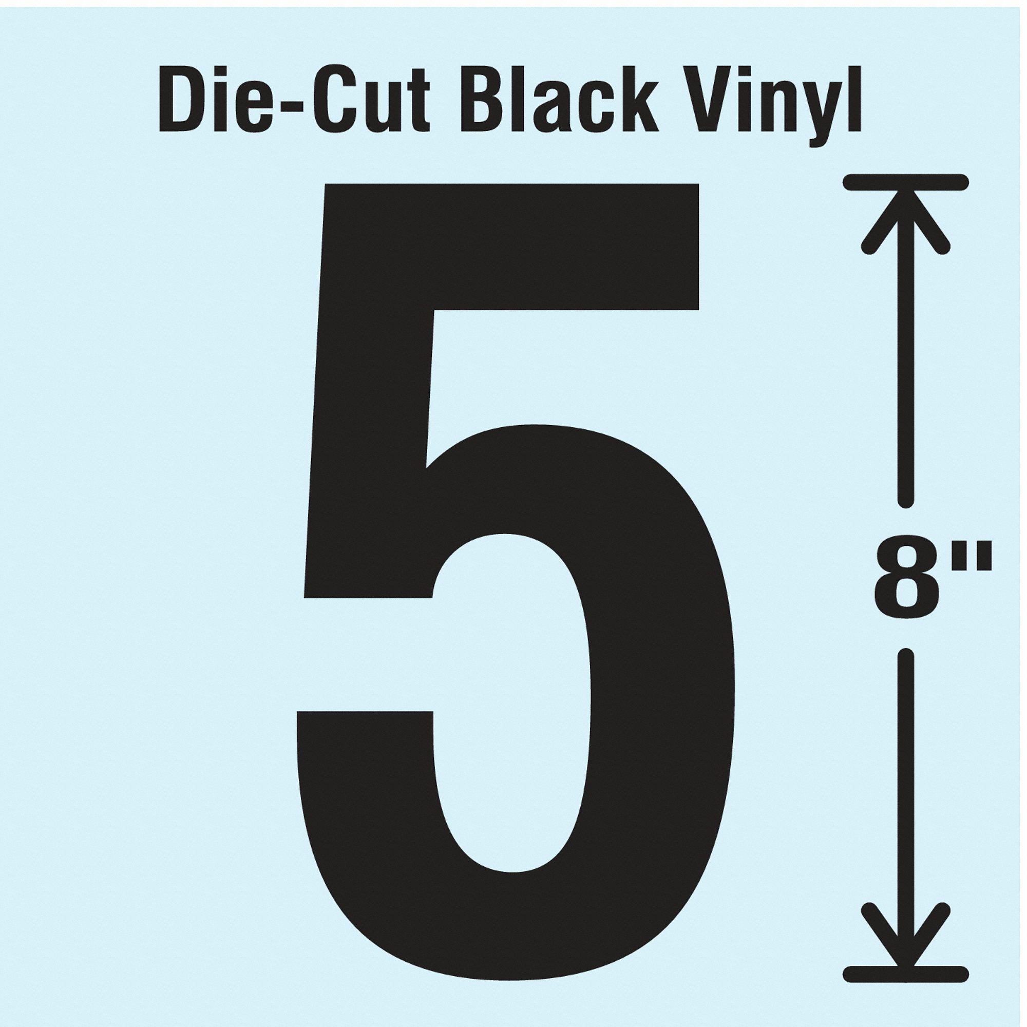 Number Label: 8 in Character Ht, Indoor/Outdoor, Non-Reflective, Gothic, Black, 5, Die Cut, 1 Pieces