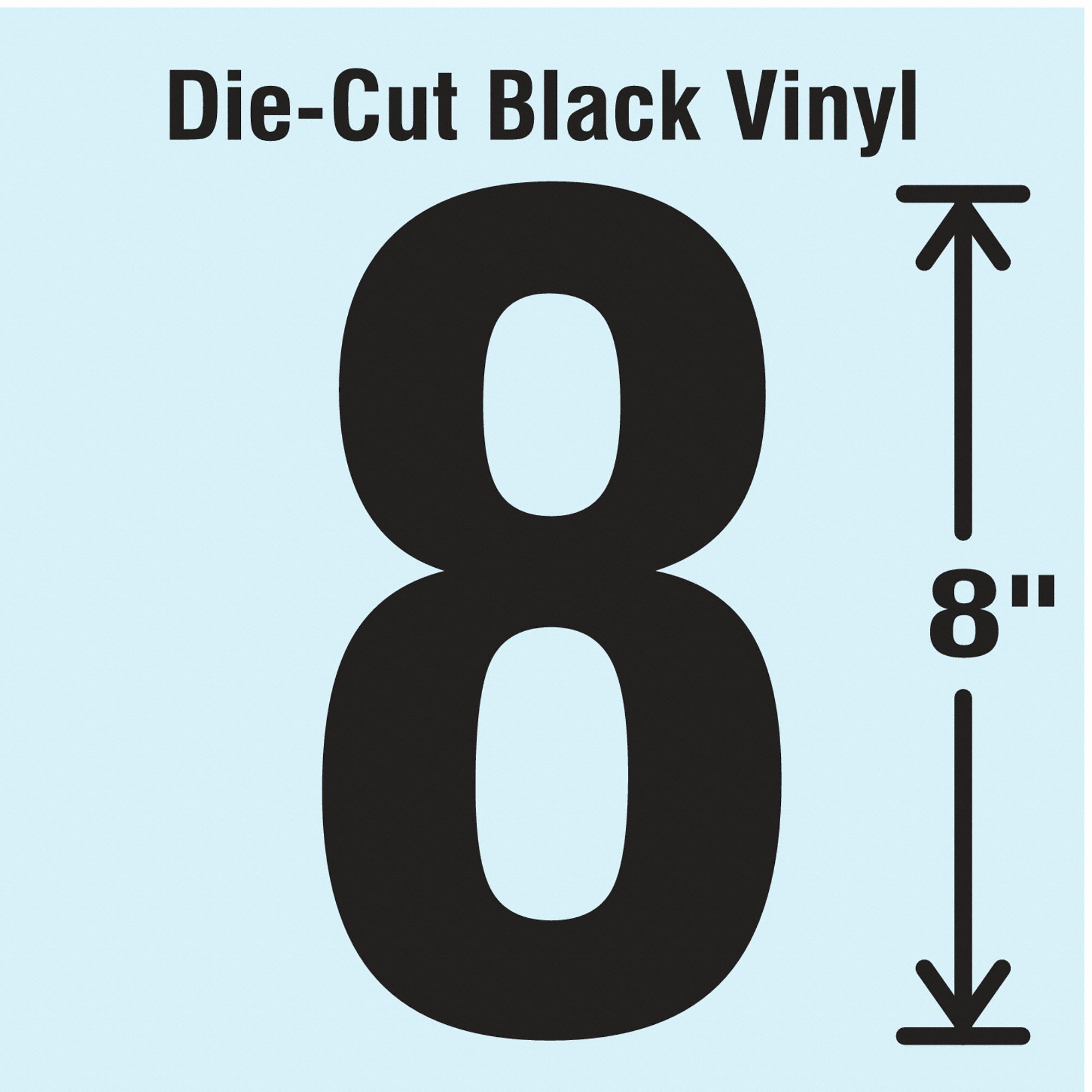 Number Label: 8 in Character Ht, Indoor/Outdoor, Non-Reflective, Gothic, Black, 8, Die Cut, 1 Pieces