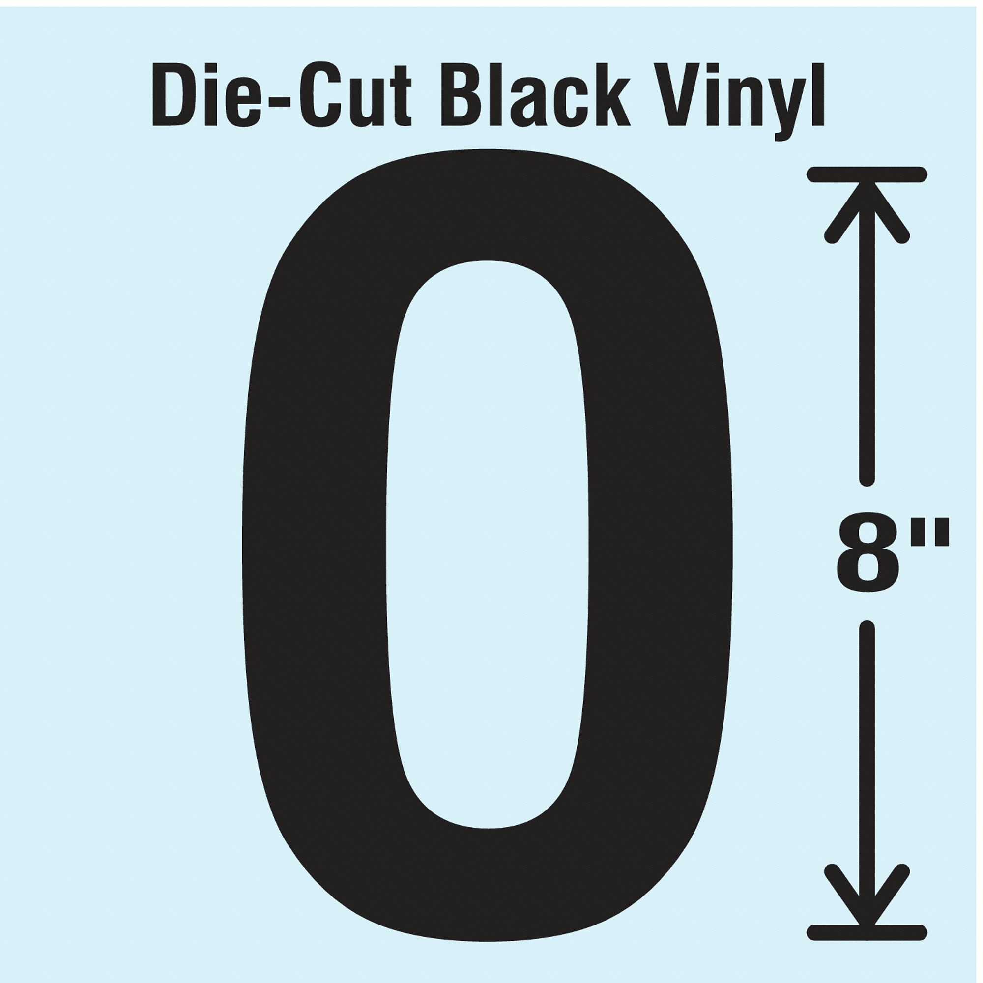 Letter Label: 8 in Character Ht, Indoor/Outdoor, Non-Reflective, Gothic, Black, O, Die Cut, 1 Pieces