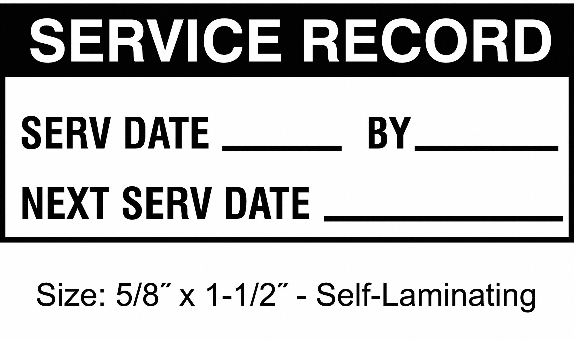 Maintenance Label: Service Record, 1 1/2 in Wd, 5/8 in Ht, Adhesive, Black/White, English, Polyester