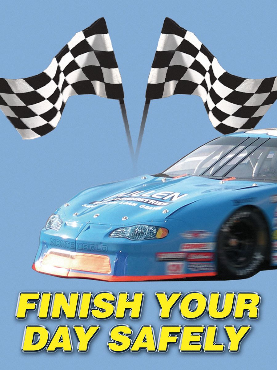 Poster: 22 in x 17 in Nominal Sign Size, Clear Film Laminate, English, Finish Your Day Safely
