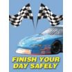 Finish Your Day Safely Posters