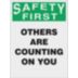 Safety First Others Are Counting On You Posters