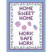 Home Sweet Home Work Safe Work Posters