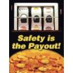 Safety Is The Payout Posters