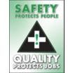 Safety Protects People Quality Protects Jobs Posters