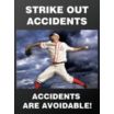 Strike Out Accidents, Accidents Are Avoidable Posters