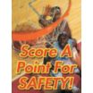 Score A Point For Safety! Posters