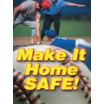 Make It Home Safe! Posters