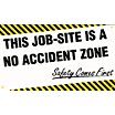 This Job-Site Is A No Accident Zone, Safety Comes First Banners image