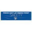 Friends Don't Let Friends Forget Safety Banners