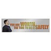 You Are Worth The Time To Do It Safely Banners image