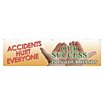 Accidents Hurt Everyone. Our Success Is In Your Hands Banners image