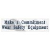 Make A Commitment Wear Safety Equipment Banners