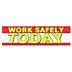 Work Safely Today Banners