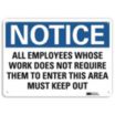 Notice: All Employees Whose Work Does Not Require Them To Enter This Area Must Keep Out Signs