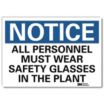 Notice: All Personnel Must Wear Safety Glasses In The Plant Signs