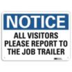 Notice: All Visitors Please Report To The Job Trailer Signs