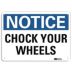 Notice: Chock Your Wheels Signs