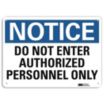Notice: Do Not Enter Authorized Personnel Only Signs